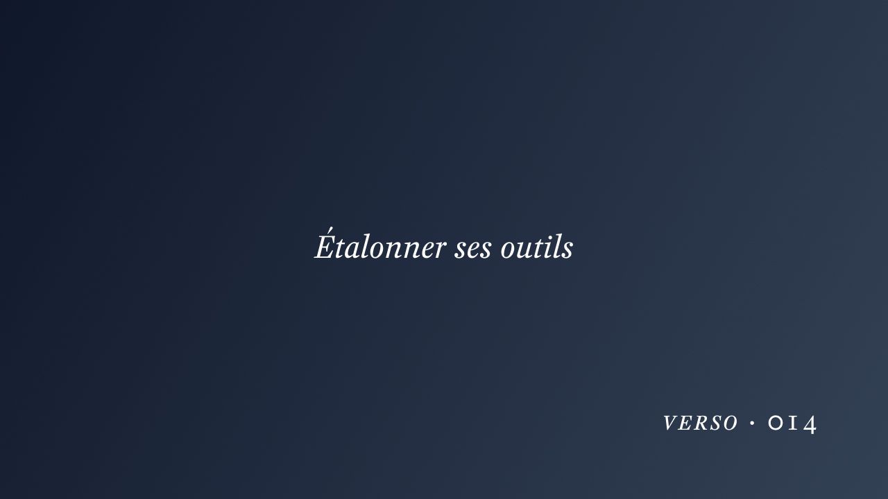 Étalonner ses outils