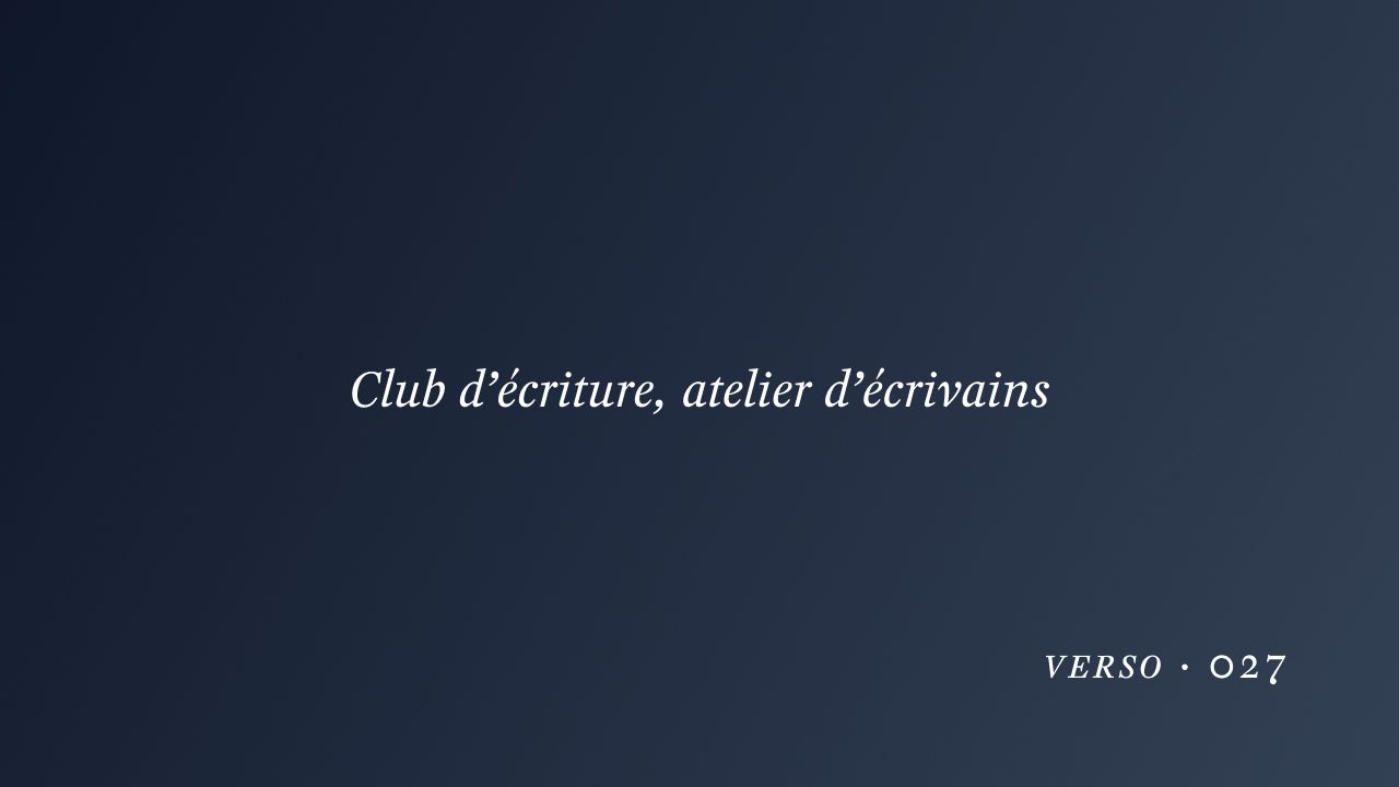 Club d’écriture, atelier d’écrivains