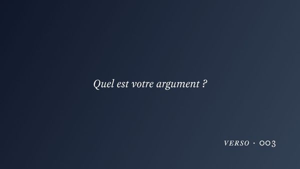 Quel est votre argument ?