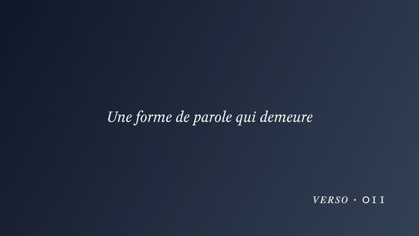 Une forme de parole qui demeure